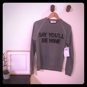 NWT Say You’ll Be Wine sweater